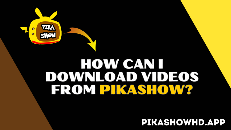 How Can I Download Videos From Pikashow?
