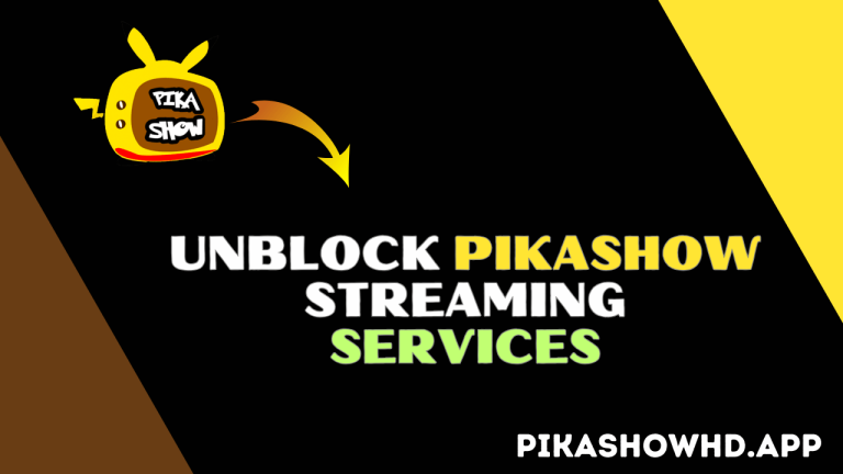 How to Unblock Pikashow Streaming Services